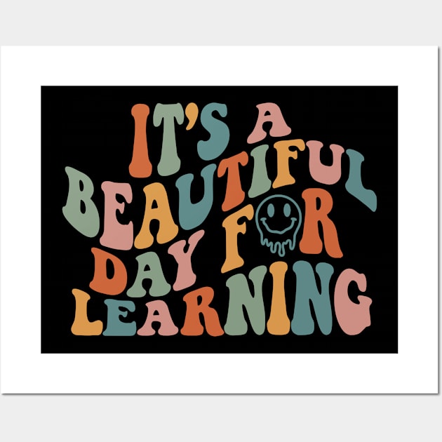 Back To School It's Beautiful Day For Learning Wall Art by TeeShirt_Expressive